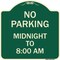 Signmission No Parking Midnight to 8:00 Am Heavy-Gauge Aluminum Architectural Sign, 18" x 18", G-1818-23707 A-DES-G-1818-23707 - alternate 1